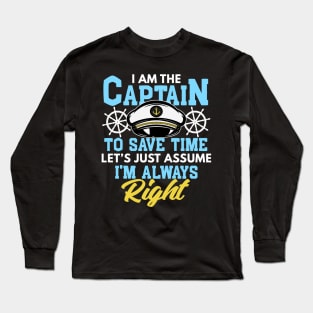 I'm Captain I'm Always Right Funny Boating Gift Long Sleeve T-Shirt